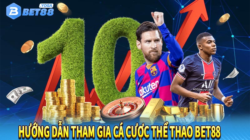 Hướng dẫn tham gia cá cược thể thao Bet88