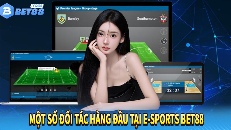 Một số đối tác hàng đầu tại E-Sports Bet88